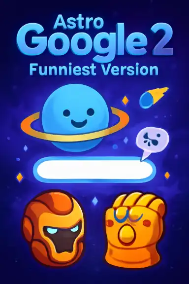 AstroGoogle 2: Funniest Version by GokuGod_6767_ProGamer